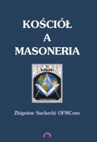 Kościół a masoneria: powstanie masonerii współczesnej