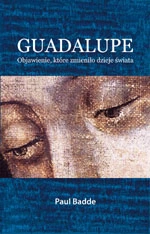 Guadalupe: Objawienie, które zmieniło dzieje świata