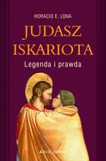 Judasz Iskariota – legenda i prawda