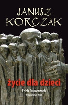 Janusz Korczak. Życie dla dzieci