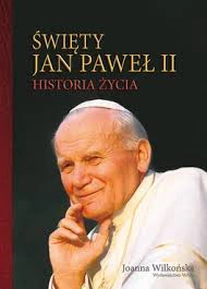 Święty Jan Paweł II. Historia życia