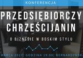 Kraków: Konferencja o Chrześcijańskiej Przedsiębiorczości