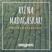 Rusza akcja „Ryż na Madagaskar”!
