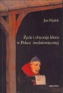 Życie i obyczaje kleru w Polsce średniowiecznej (wstęp)