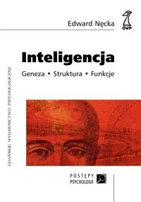 Inteligencja - Geneza - Struktura – Funkcje. Wprowadzenie.