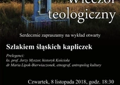 XXIV Wieczór Teologiczny w Katowicach: Szlakiem śląskich kapliczek