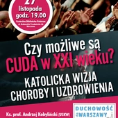 Duchowość dla Warszawy: „Czy możliwe są cuda w XXI wieku?”