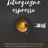 Liturgiczne espresso, czyli... katechezy dla każdego!