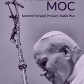 Koncert "Wielka Moc" w Sanktuarium św. Jana Pawła II