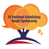 III Festiwal Katolickiej Nauki Społecznej w Warszawie „Od teorii do praktyki”