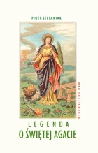 Legenda o świętej Agacie - wstęp