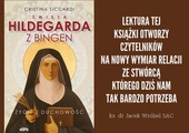 Św. Hildegarda - żyła po to, aby być tubą Pana