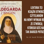 Św. Hildegarda - żyła po to, aby być tubą Pana
