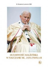 Duchowość małżeńska w nauczaniu bł. Jana Pawła II
