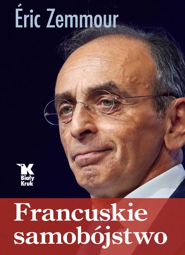 „Francuskie samobójstwo”. Bestseller Érica Zemmoura już dostępny po polsku