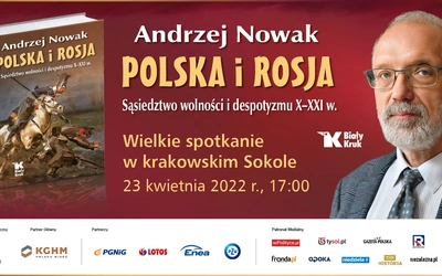 Polska, Rosja i Ukraina. Wielkie spotkanie z prof. Andrzejem Nowakiem. Transmisja na żywo!
