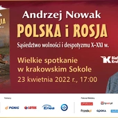 Polska, Rosja i Ukraina. Wielkie spotkanie z prof. Andrzejem Nowakiem. Transmisja na żywo!
