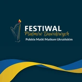 Wybitni artyści na Festiwalu Polskie Matki Matkom Ukraińskim