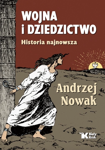 „Wojna i dziedzictwo”  – nowa książka prof. Andrzeja Nowaka