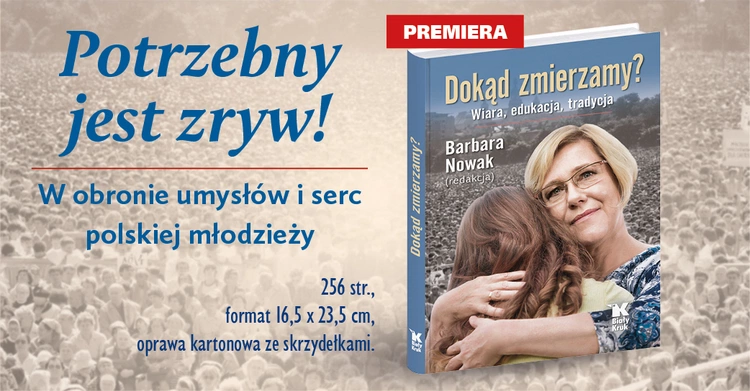 „Dokąd zmierzamy?”, czyli nowa książka Barbary Nowak! Była kurator o przyszłości Polski i naszej edukacji