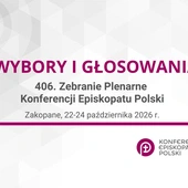 Wybory 406. Zebrania Plenarnego Konferencji Episkopatu Polski