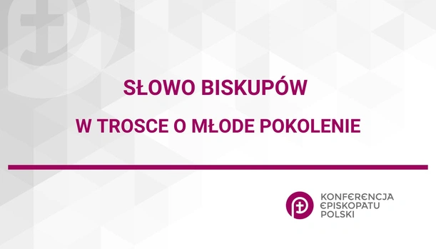 Słowo biskupów w trosce o młode pokolenie