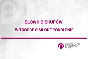 Słowo biskupów w trosce o młode pokolenie