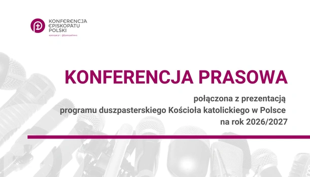 5 listopada, godz. 10.00: Konferencja prasowa połączona z prezentacją programu duszpasterskiego Kościoła katolickiego w Polsce na rok 2026/2027